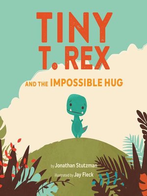 cover image of Tiny T. Rex and the Impossible Hug